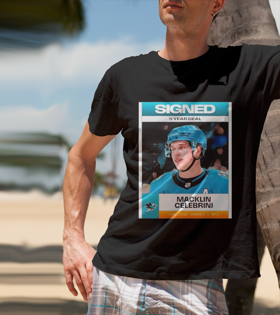Signed 5 Year Deal Macklin Celebrini San Jose Sharks 71 T-Shirt