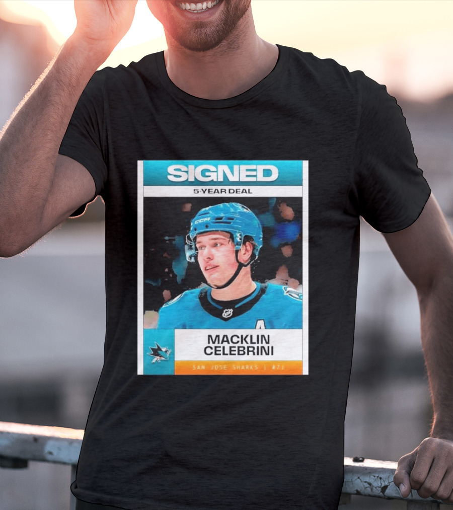 Signed 5 Year Deal Macklin Celebrini San Jose Sharks 71 T-Shirt