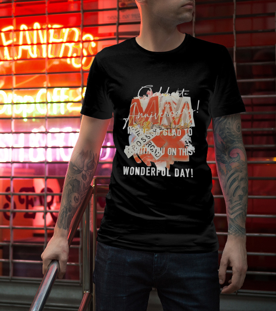 L'Arc En Ciel Celebrate The Anniversary We're So Glad To Be With You On This Wonderful Day T-Shirt
