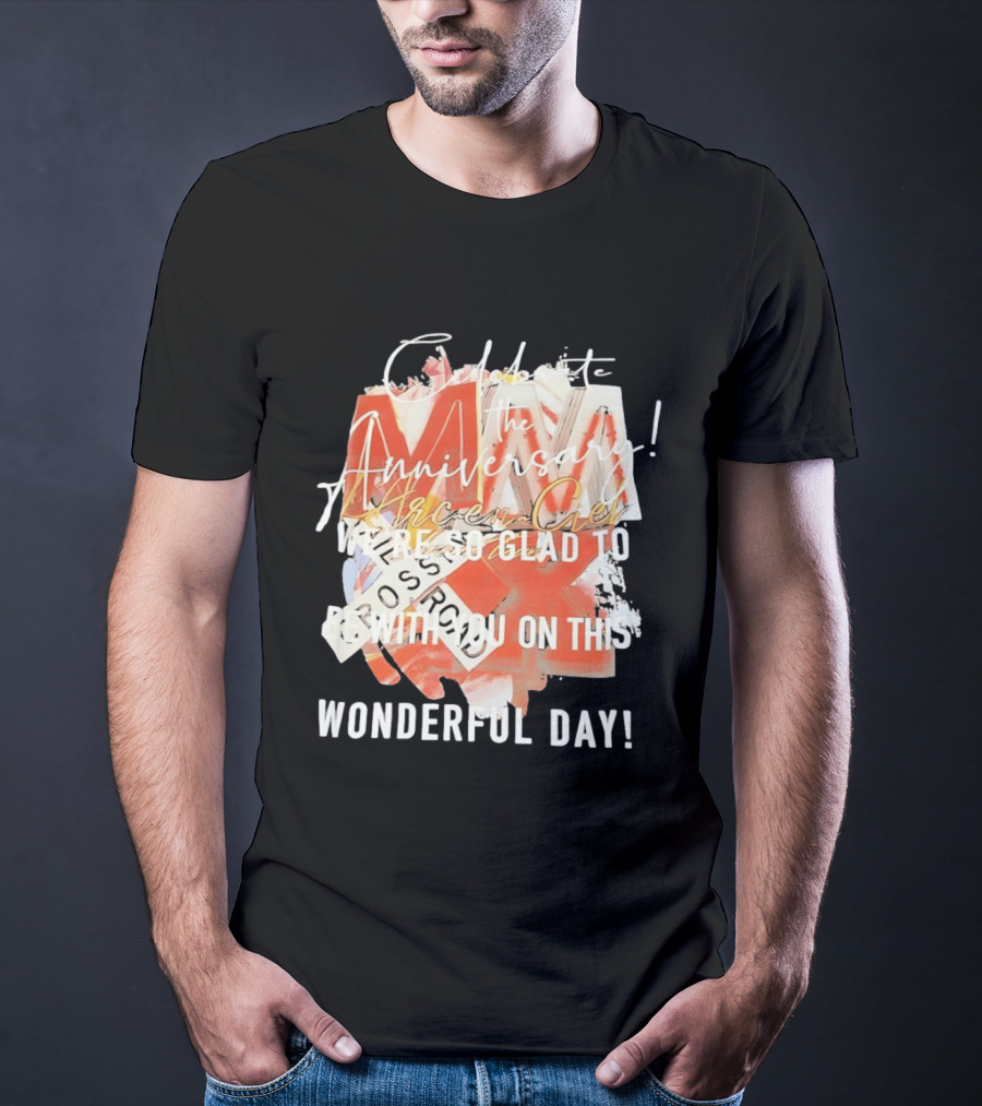 L'Arc En Ciel Celebrate The Anniversary We're So Glad To Be With You On This Wonderful Day T-Shirt
