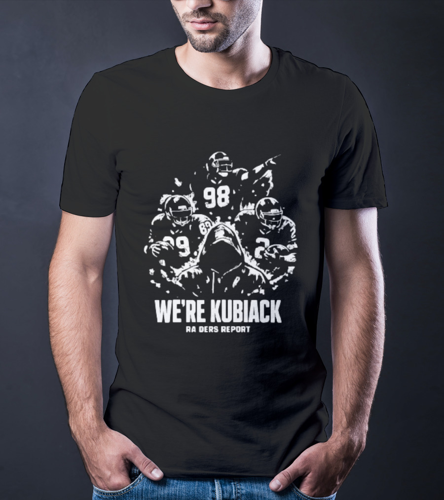 Las Vegas Raiders We're Kubiack Football Players 98 Report T-Shirt