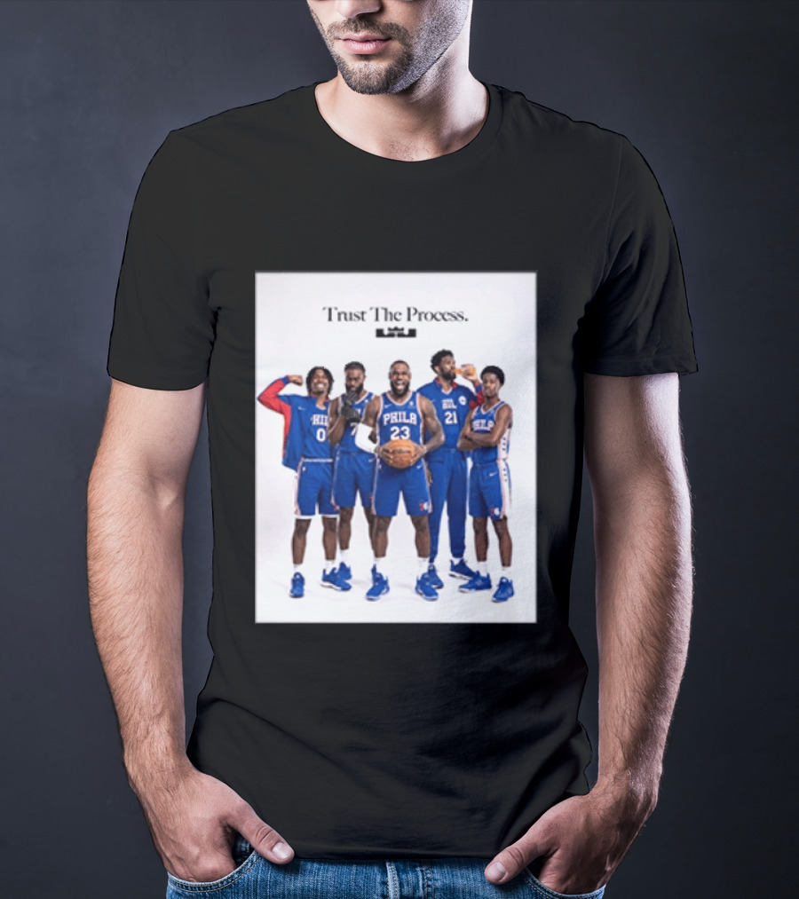 Philadelphia 76ers Trust The Process Lebron James Team Edition T-Shirt