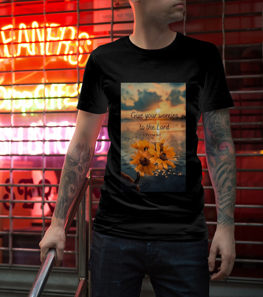 Give Your Worries To The Lord 1 Peter 5:7 Yellow Flowers At Sunset With Ocean T-Shirt