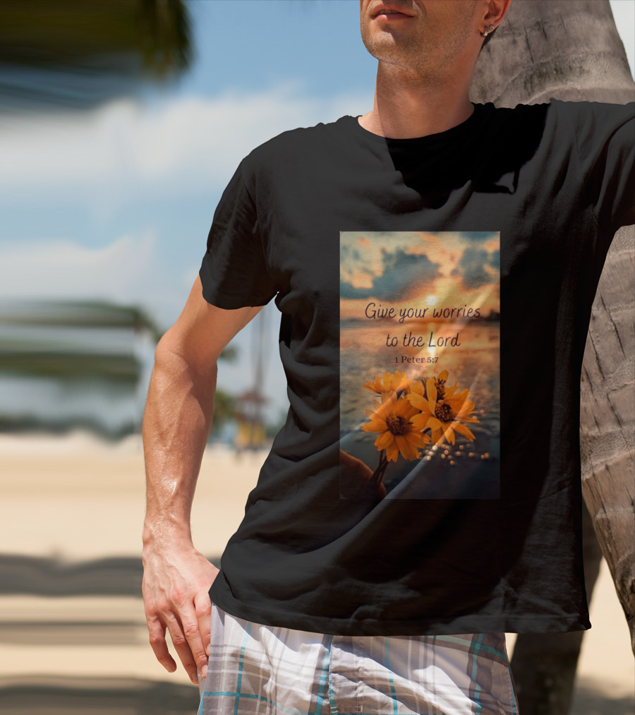 Give Your Worries To The Lord 1 Peter 5:7 Yellow Flowers At Sunset With Ocean T-Shirt