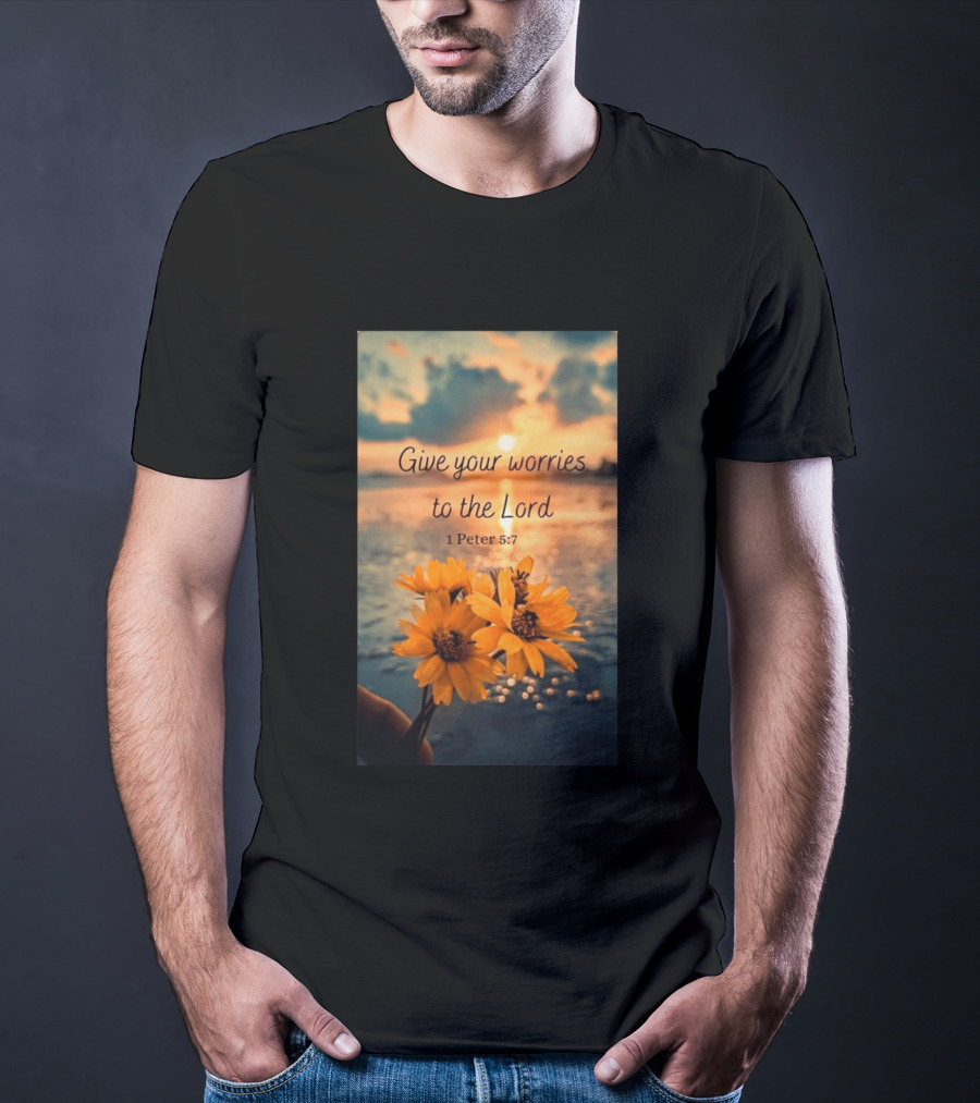 Give Your Worries To The Lord 1 Peter 5:7 Yellow Flowers At Sunset With Ocean T-Shirt