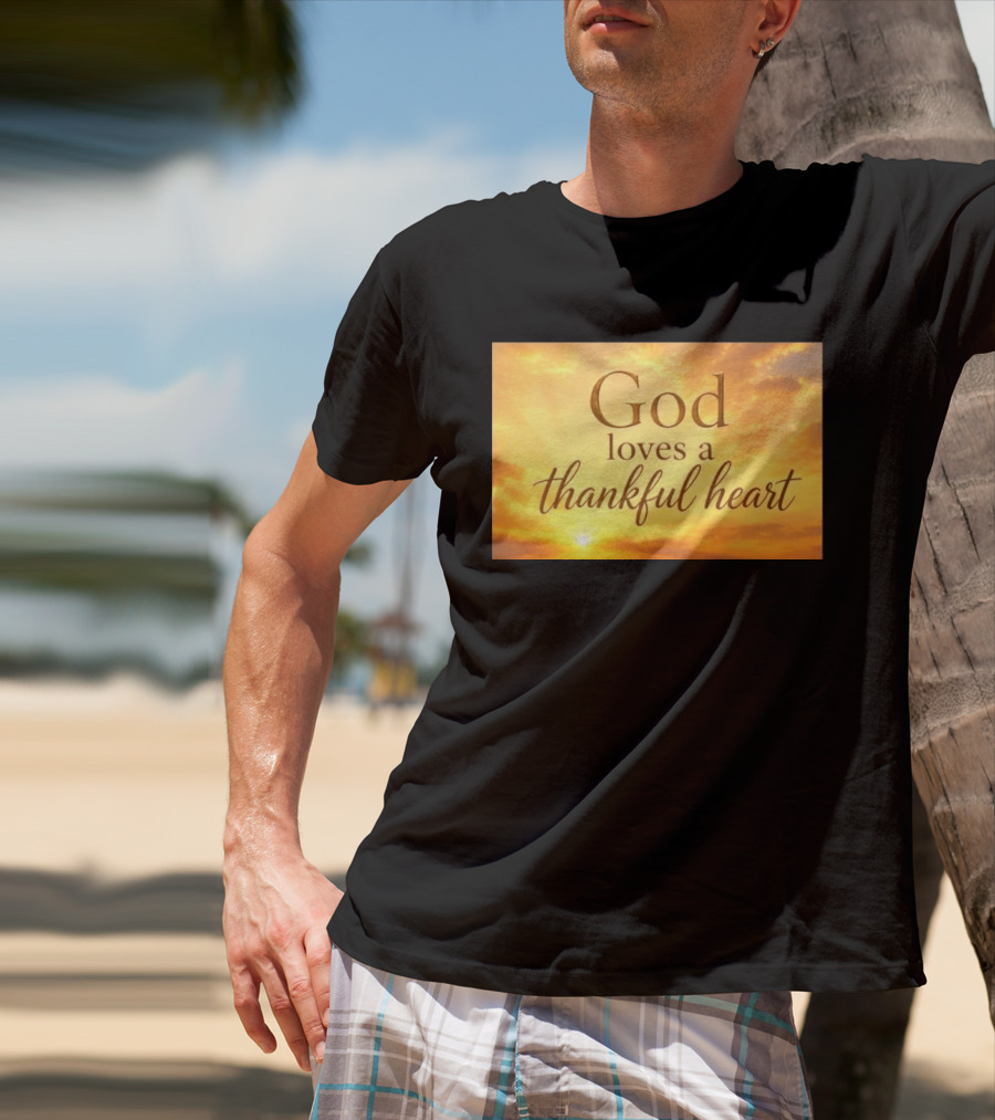 God Loves A Thankful Heart Sunlight Sky T-Shirt