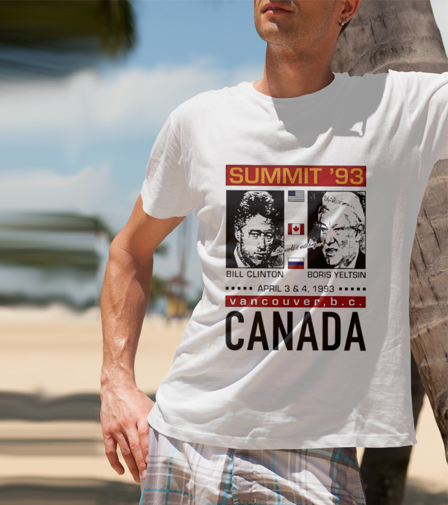 Summit '93 Bill Clinton Boris Yeltsin April 3 4 Vancouver BC Canada Flags T-Shirt