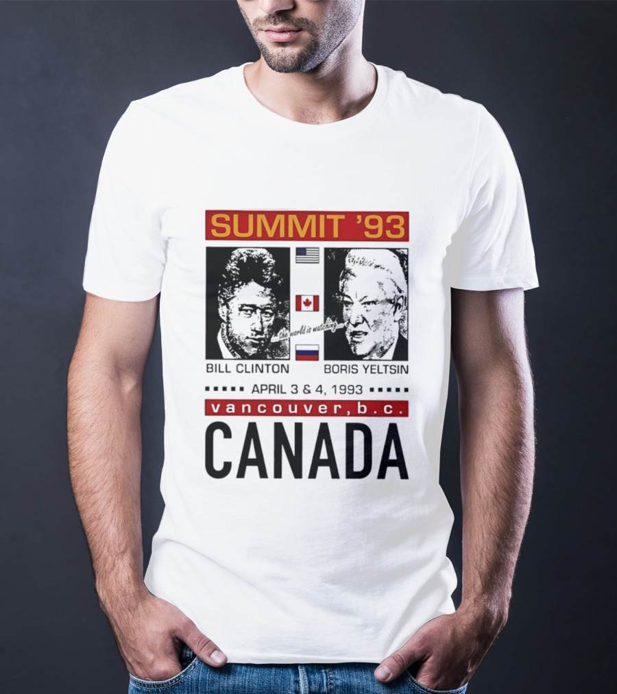 Summit '93 Bill Clinton Boris Yeltsin April 3 4 Vancouver BC Canada Flags T-Shirt