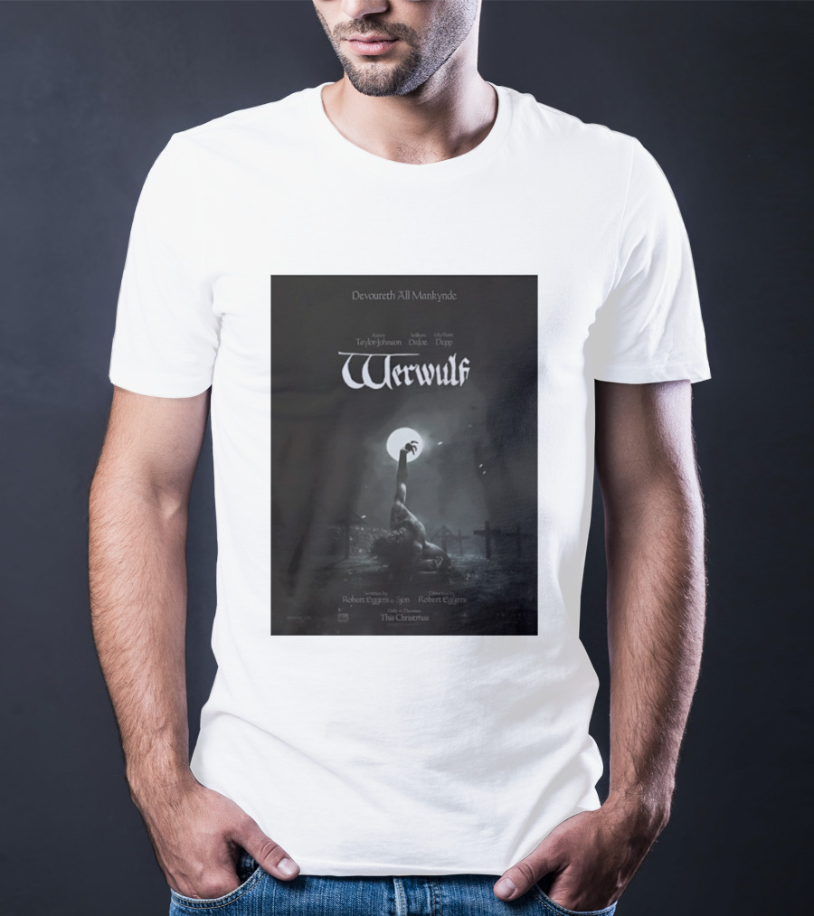 Werwulf Devoureth All Mankynde Featuring Aaron Taylor Johnson Willem Dafoe Lily Rose Depp T-Shirt