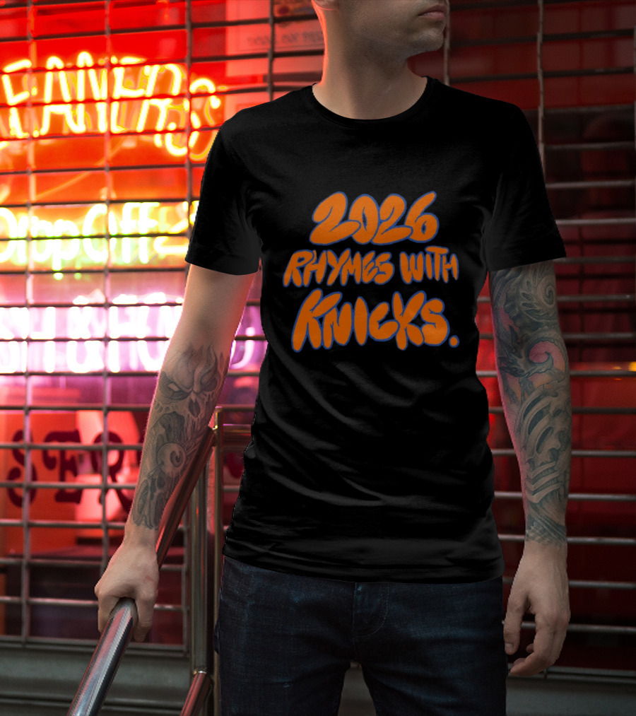 2026 Rhymes With Knicks T-Shirt