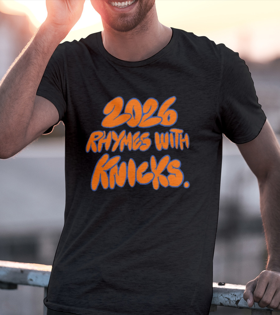 2026 Rhymes With Knicks T-Shirt