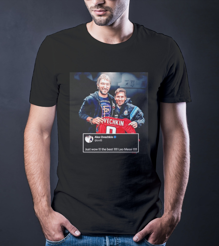 Barcelone Ovechkin Messi Just Wow The Best T-Shirt