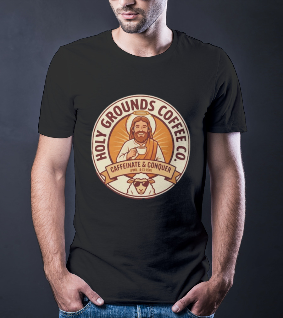 Christian Jesus Holy Grounds Coffee Caffeinate Conquer T-Shirt