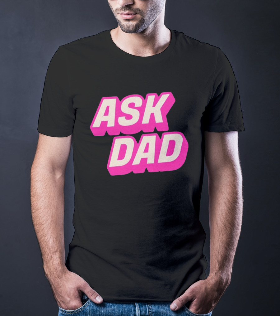 Ask Dad Pink Retro Font Pop Culture T-Shirt