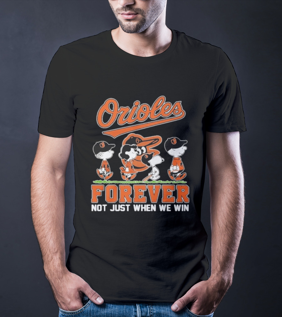 Orioles Forever Not Just When We Win Peanuts T-Shirt
