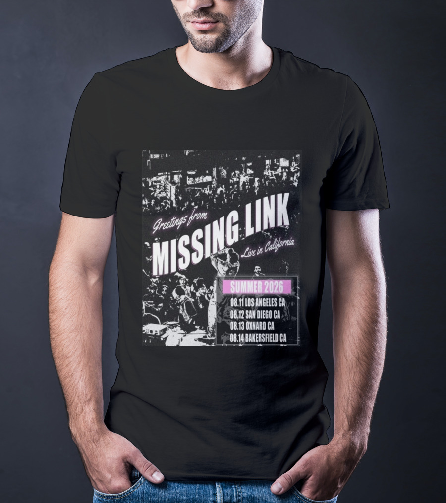 Greetings From Missing Link Summer 2026 Live In California Los Angeles San Diego Oxnard Bakersfield Tour Dates T-Shirt