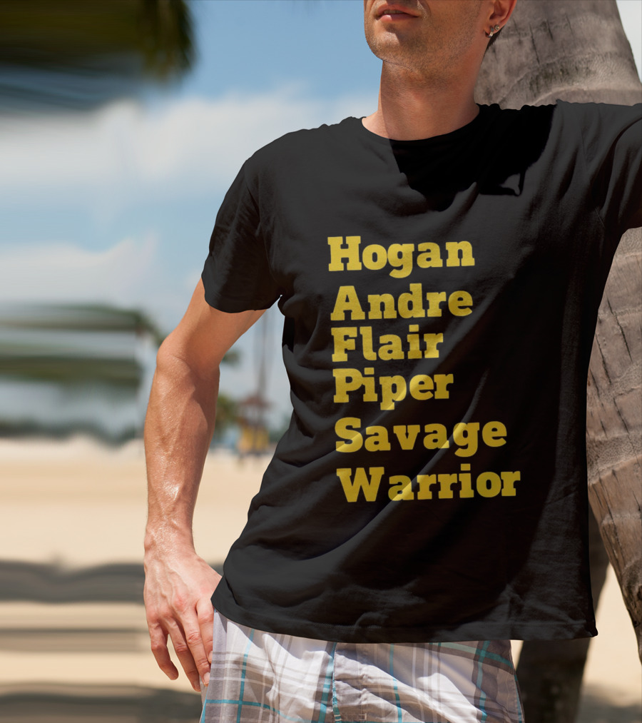 Hogan Andre Flair Piper Savage Warrior Legendary Wrestling T-Shirt