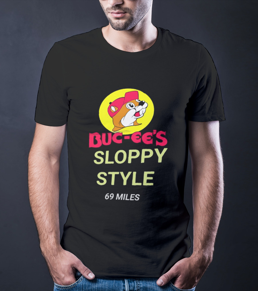 Buc Ee's Sloppy Style 69 Miles T-Shirt