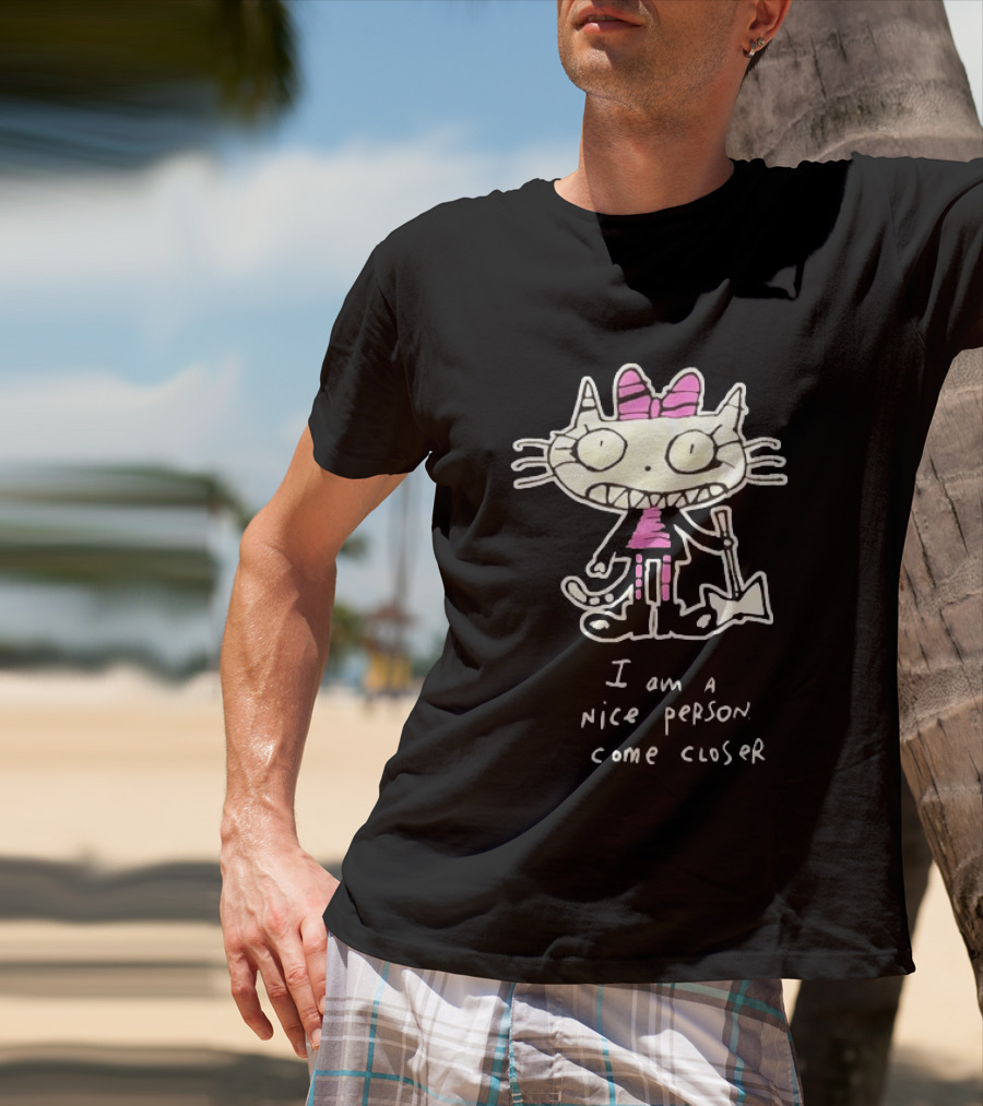 I Am A Nice Person Come Closer Cat With Pink Bow And Shovel T-Shirt