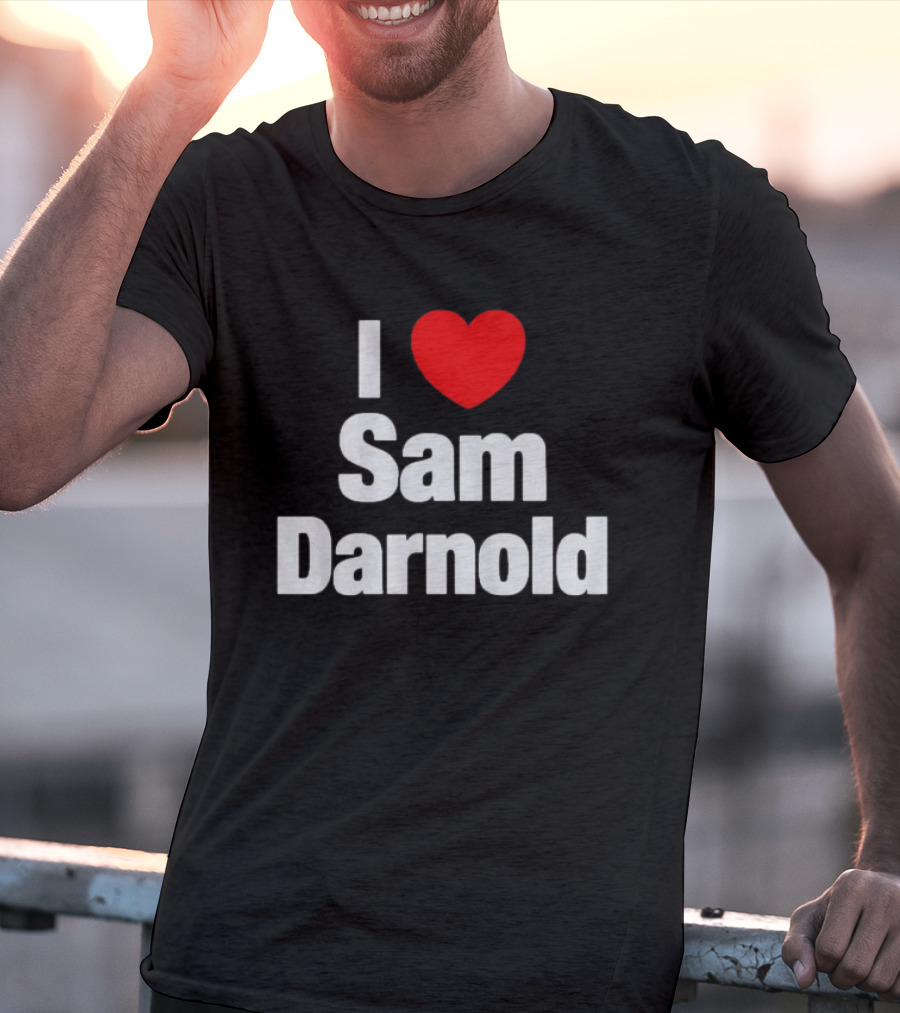 I Love Sam Darnold Fan T-Shirt