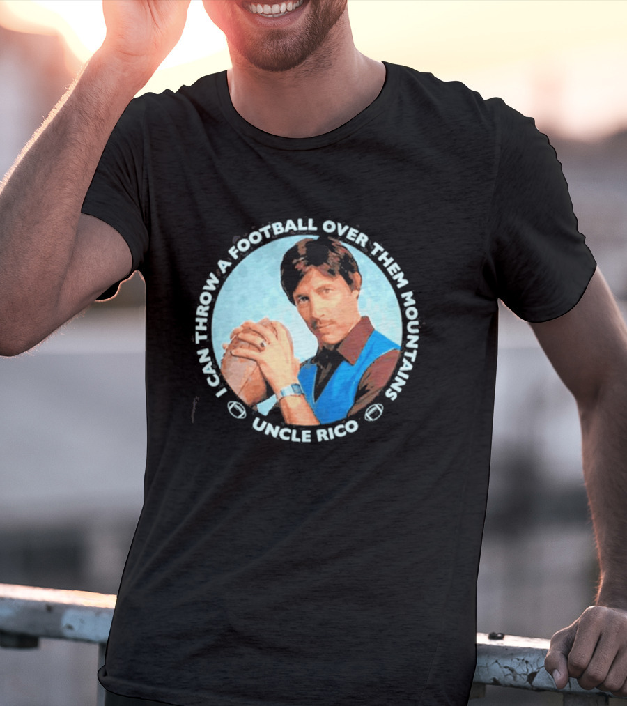 Uncle Rico I Can Throw A Football Over Them Mountains Napoleon Dynamite T-Shirt