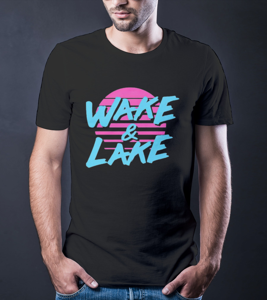 Wake And Lake All Season T-Shirt