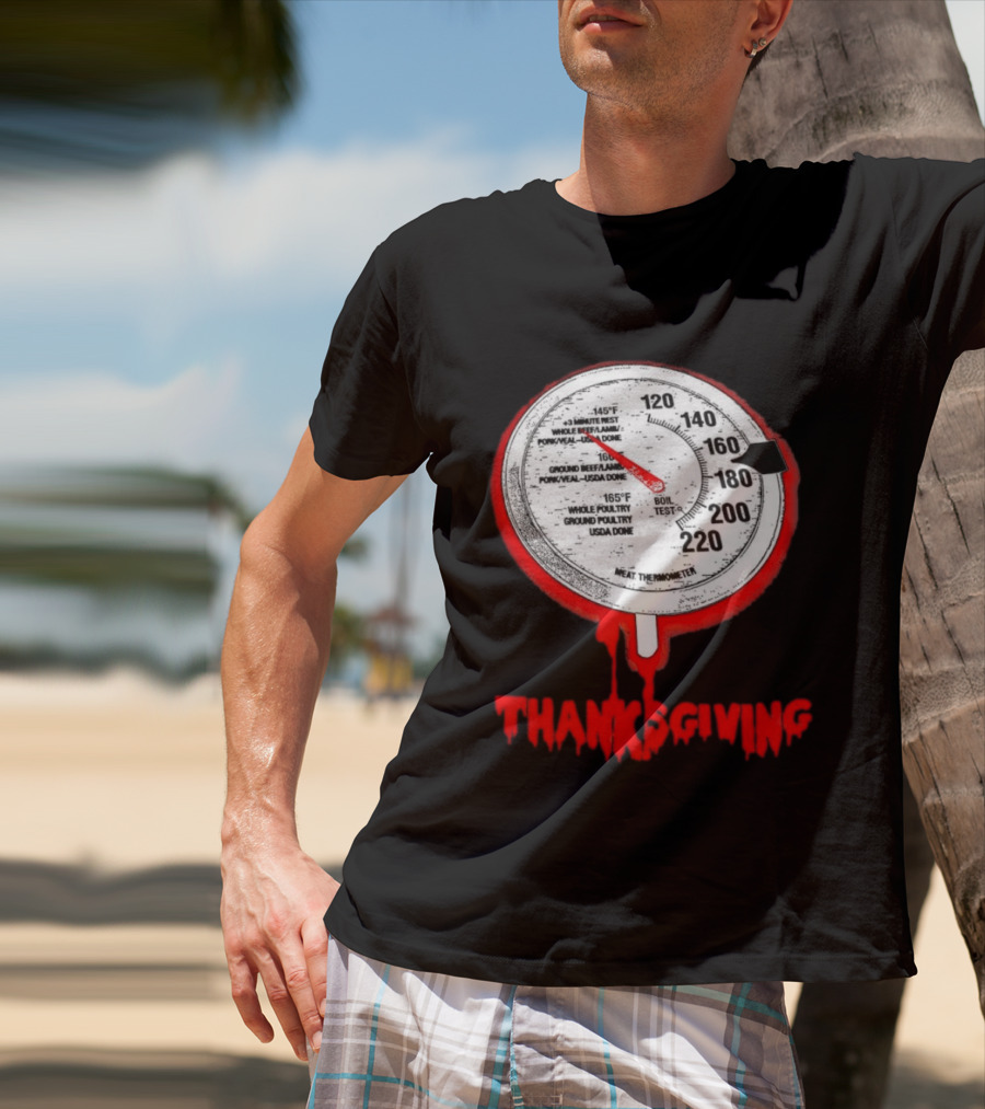 Thanksgiving Meat Thermometer Creepy Design With Blood Red Dripping Effect T-Shirt