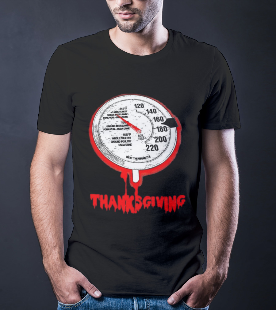 Thanksgiving Meat Thermometer Creepy Design With Blood Red Dripping Effect T-Shirt