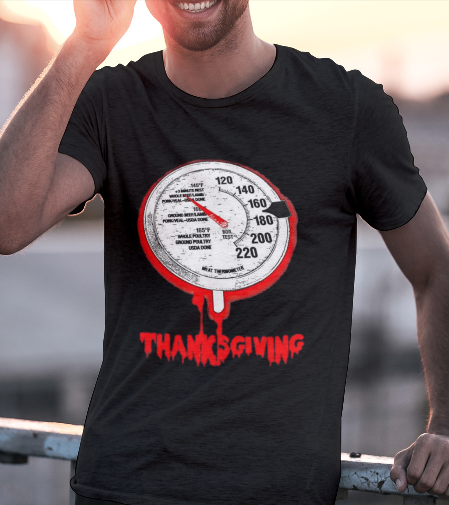 Thanksgiving Meat Thermometer Creepy Design With Blood Red Dripping Effect T-Shirt
