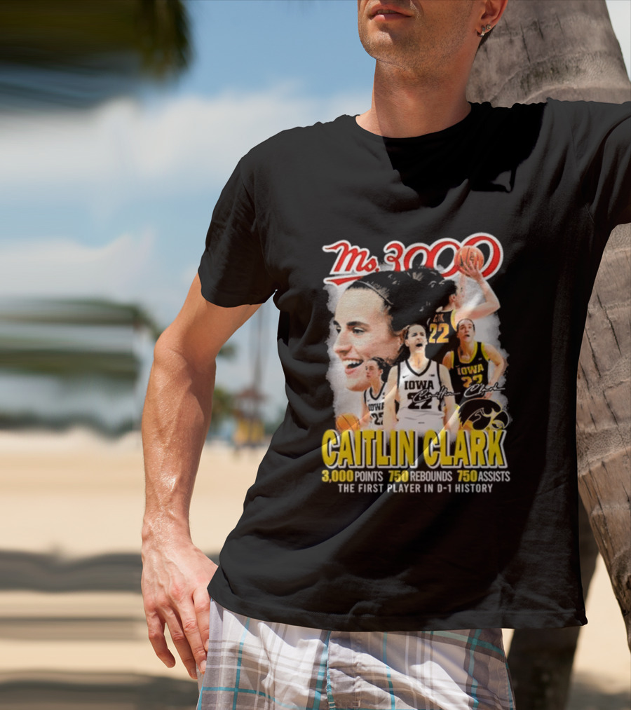 Ms 3000 Caitlin Clark Iowa Hawkeyes 3000 Points 750 Rebounds 750 Assists T-Shirt