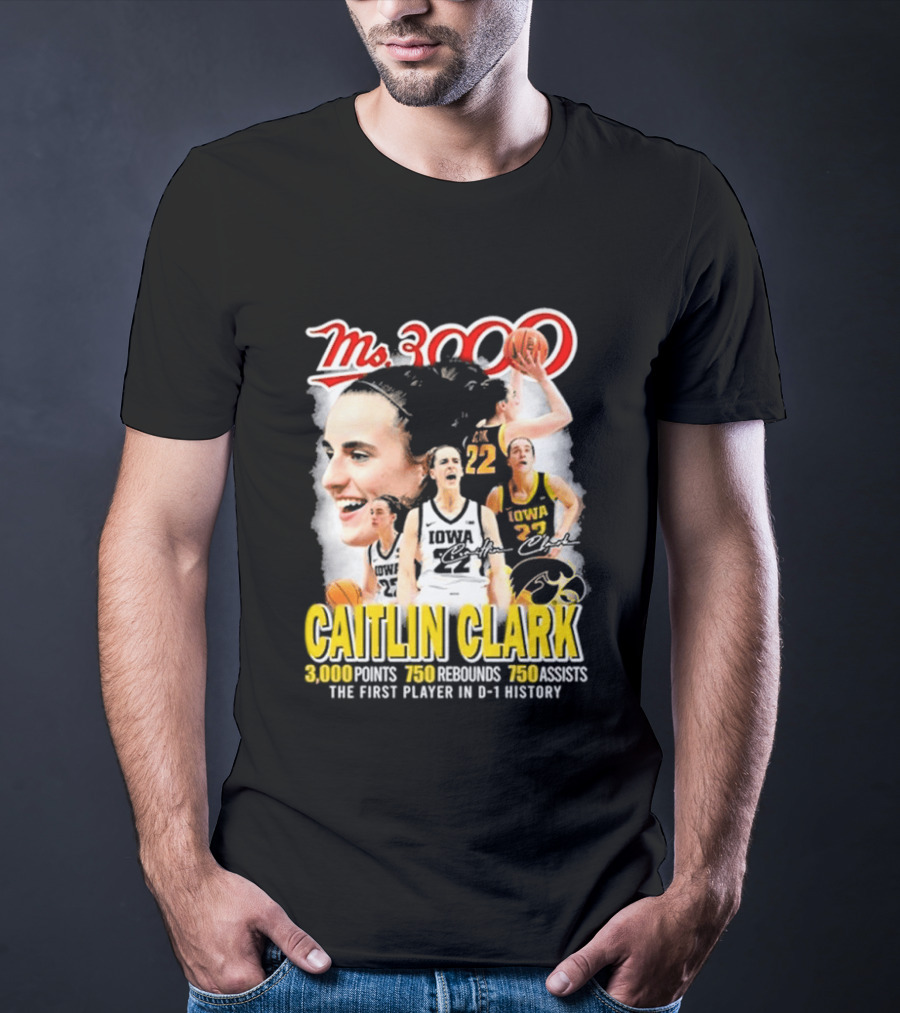 Ms 3000 Caitlin Clark Iowa Hawkeyes 3000 Points 750 Rebounds 750 Assists T-Shirt