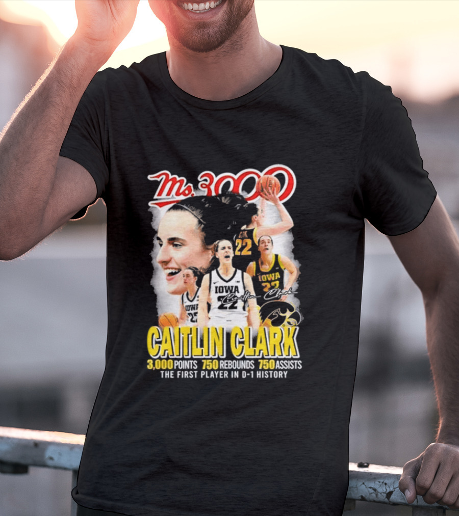 Ms 3000 Caitlin Clark Iowa Hawkeyes 3000 Points 750 Rebounds 750 Assists T-Shirt