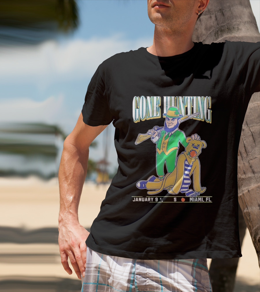 Notre Dame Fighting Irish Gone Hunting January 9 Miami FL T-Shirt