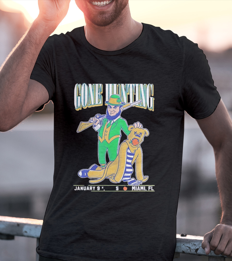 Notre Dame Fighting Irish Gone Hunting January 9 Miami FL T-Shirt