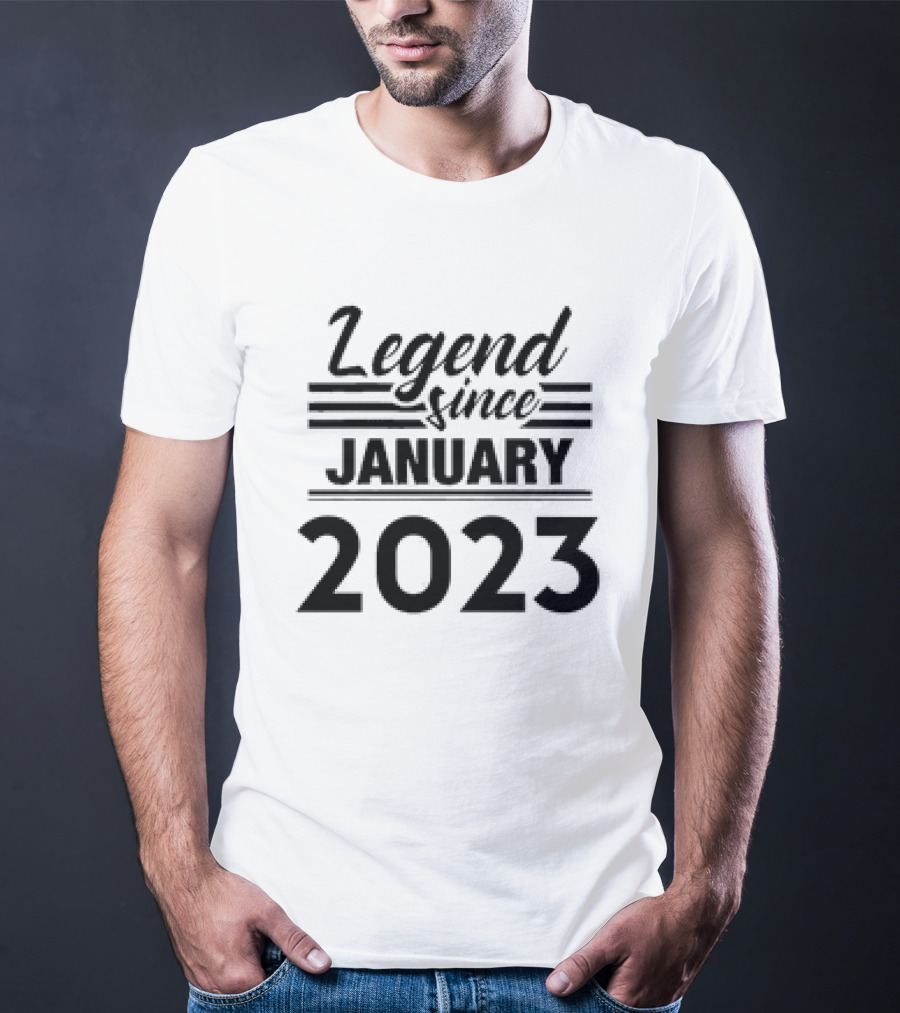 Legend Since January 2023 Birthday T-Shirt