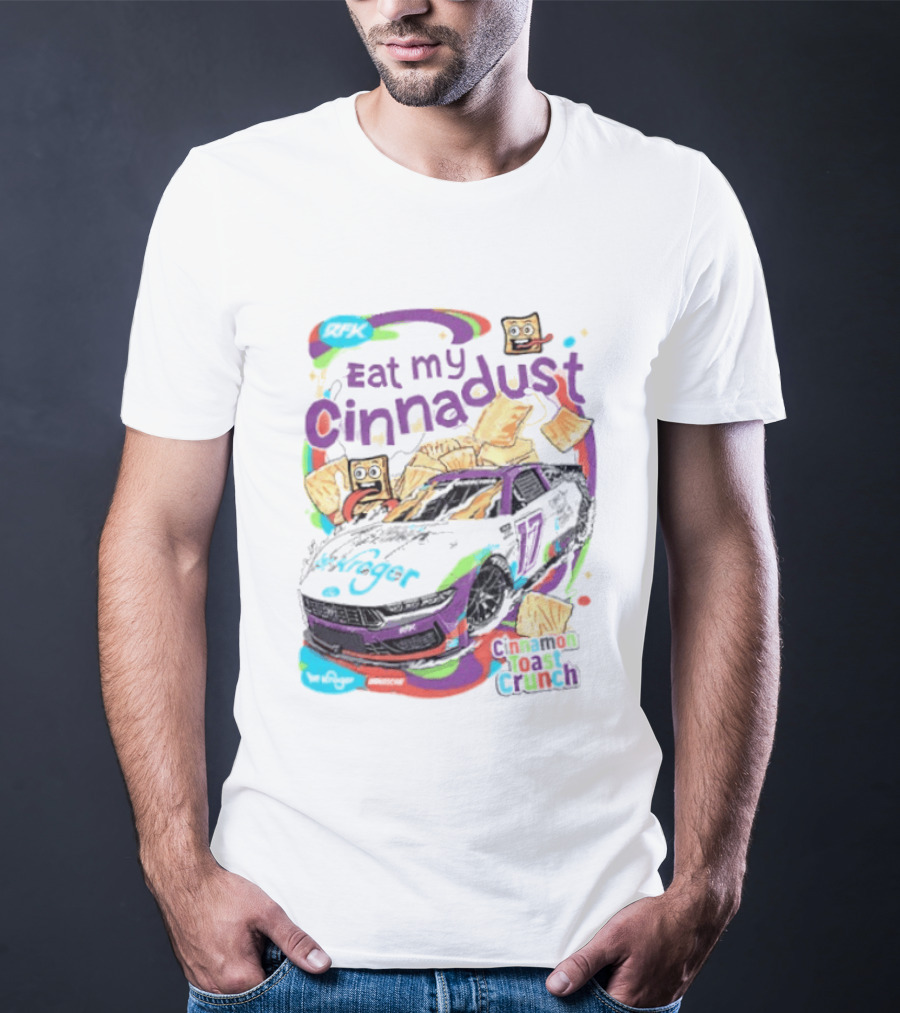 Chris Buescher Eat My Cinnadust Cinnamon Toast Crunch RFK Racing T-Shirt