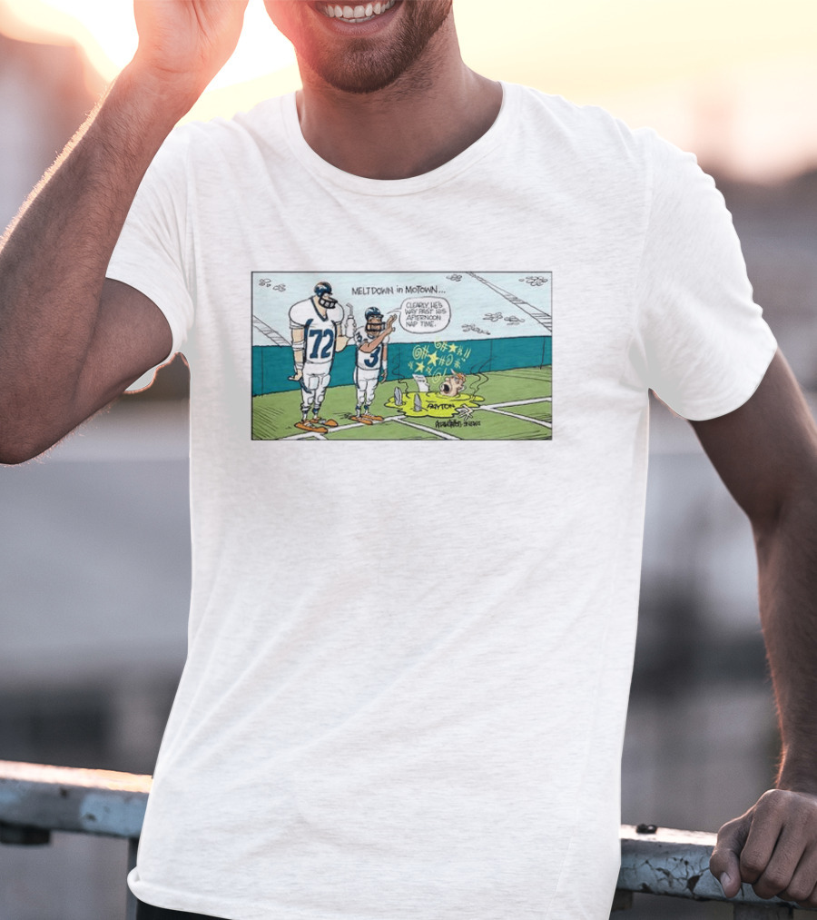 Meltdown In Motown Denver Broncos Sean Payton Past His Afternoon Nap Time T-Shirt