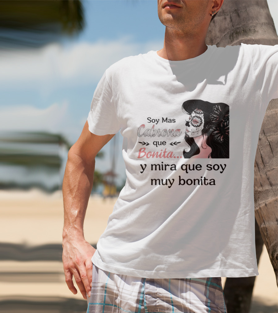Soy Mas Cabrona Que Bonita Y Mira Que Soy Muy Bonita Girl Butterfly Image T-Shirt