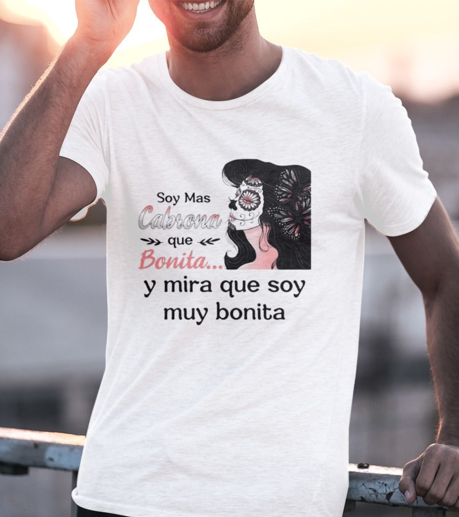 Soy Mas Cabrona Que Bonita Y Mira Que Soy Muy Bonita Girl Butterfly Image T-Shirt