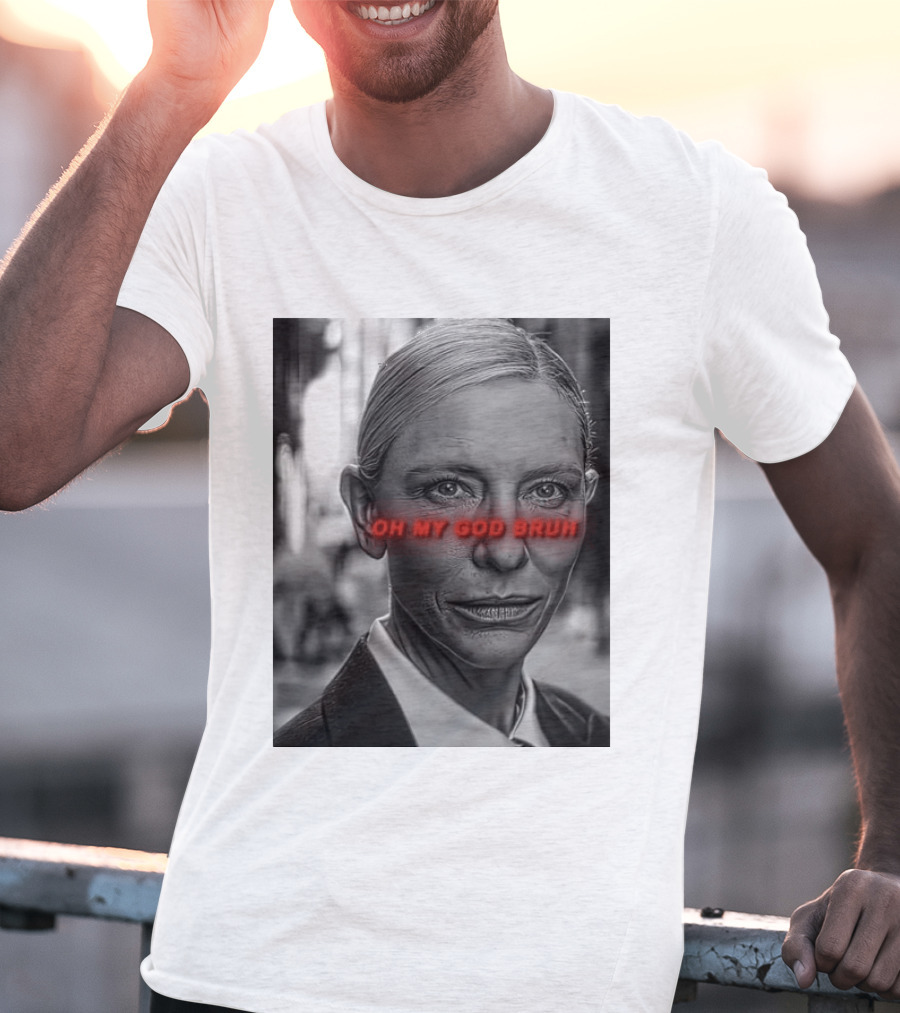 Cate Blanchett Oh My God Bruh Bold Red Text Face T-Shirt