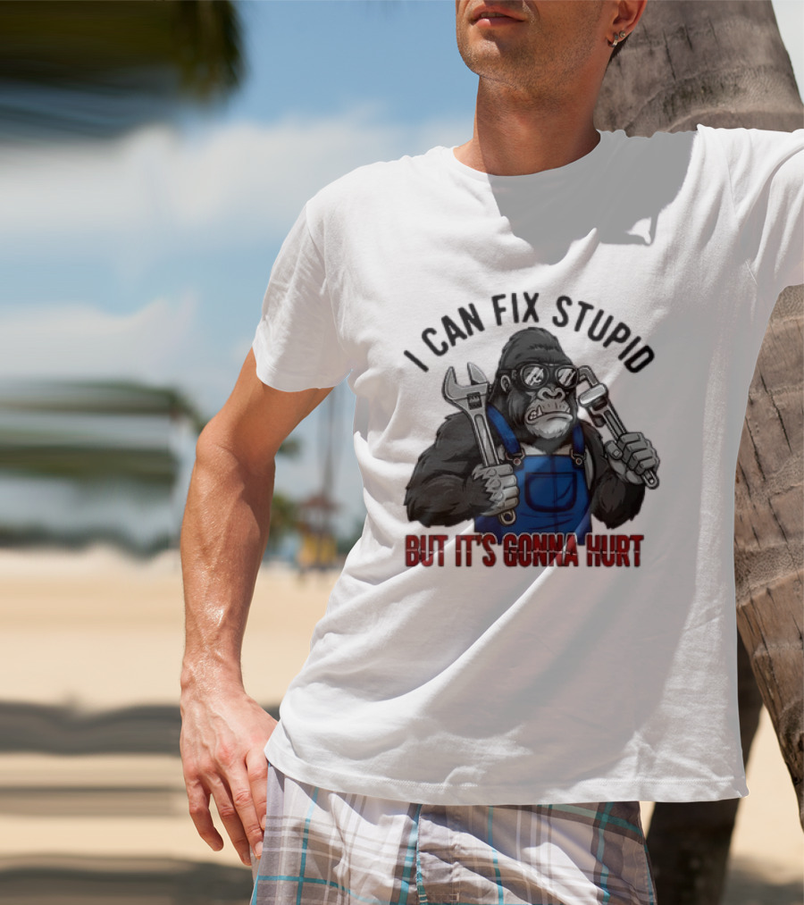 I Can Fix Stupid But It's Gonna Hurt Gorilla Mechanic Wrench وrench T-Shirt