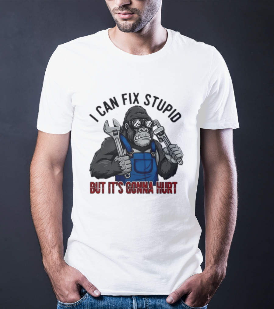I Can Fix Stupid But It's Gonna Hurt Gorilla Mechanic Wrench وrench T-Shirt