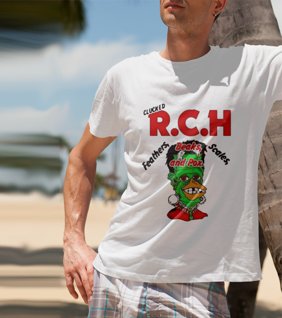 Clucked RCH Feathers Beaks Scales And Pox Green T-Shirt