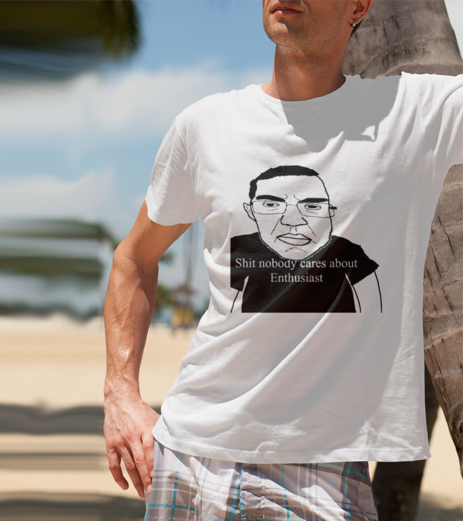 Shit About Enthusiast Drawing Style Humor T-Shirt