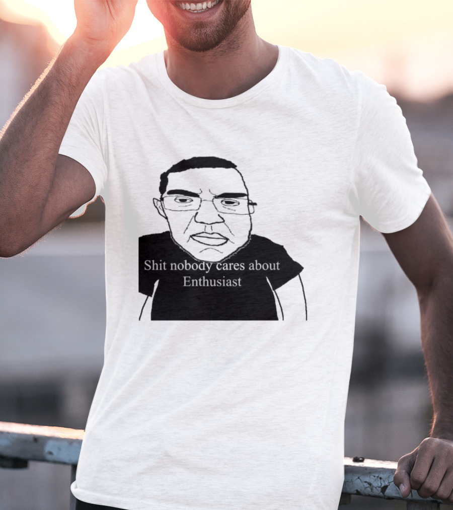 Shit About Enthusiast Drawing Style Humor T-Shirt