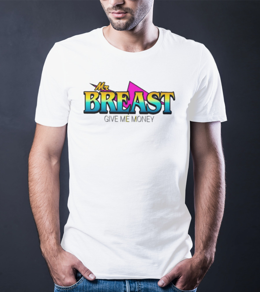 Mr Breast Give Me Money T-Shirt
