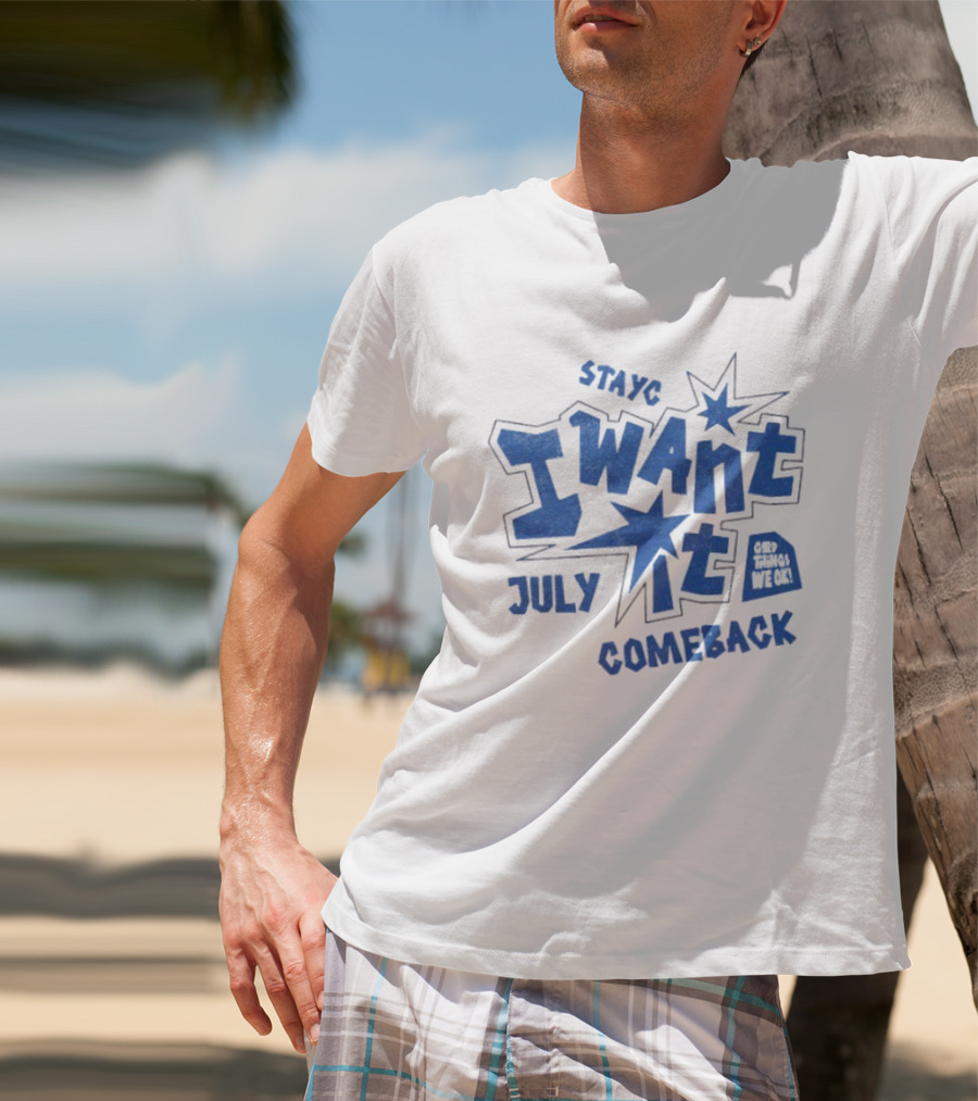 Stayc I Want It July Comeback Set Three We Ek T-Shirt
