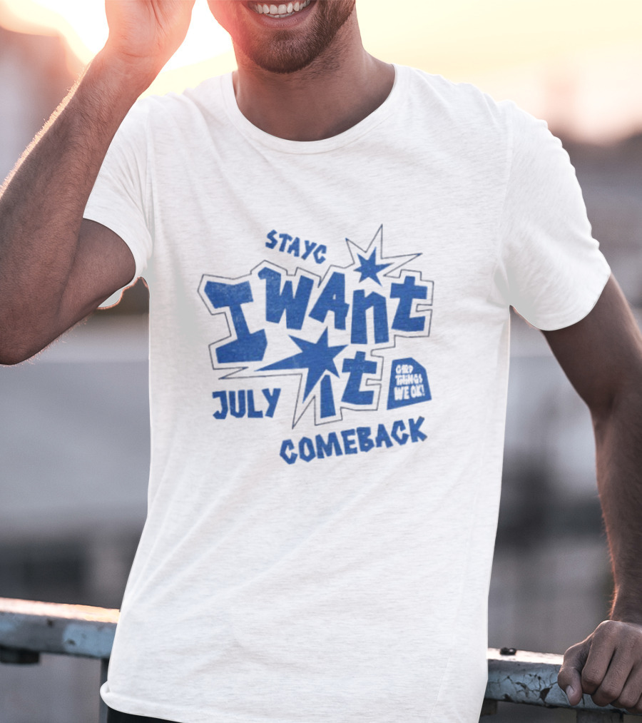 Stayc I Want It July Comeback Set Three We Ek T-Shirt