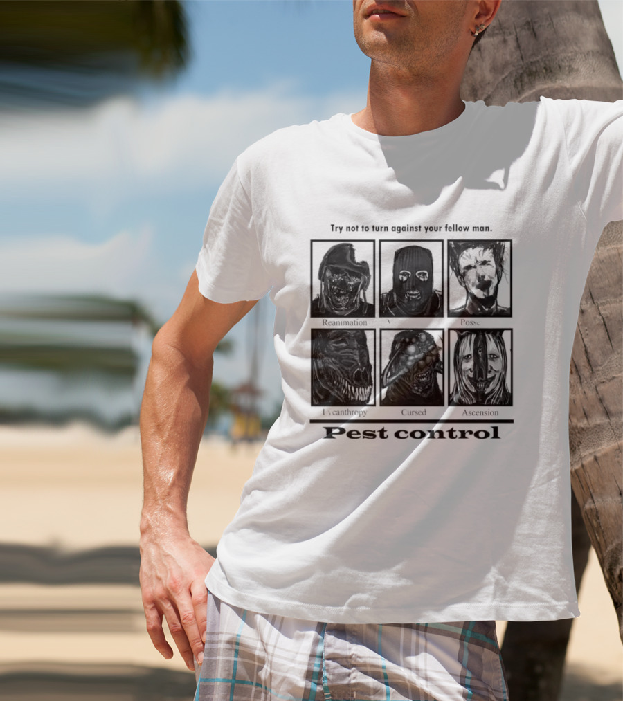 Try Not To Fear Against Your Fellow Man Horror Characters Pest Control T-Shirt