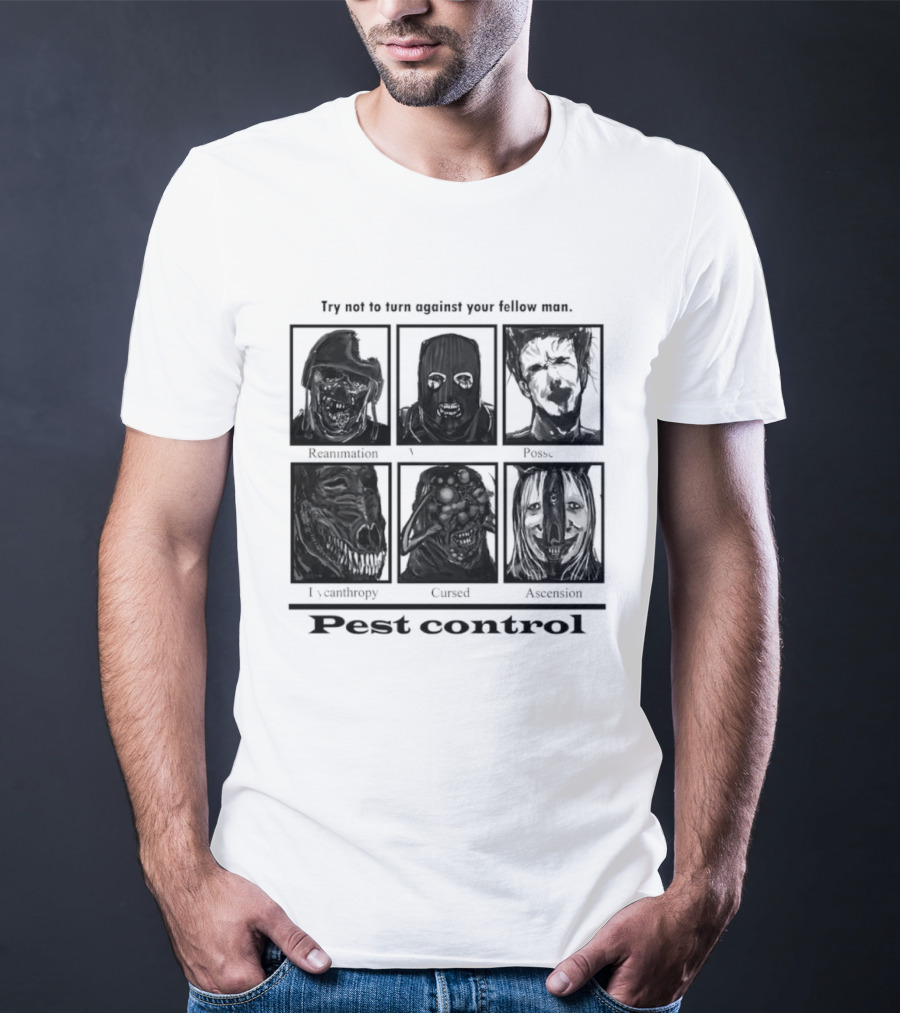 Try Not To Fear Against Your Fellow Man Horror Characters Pest Control T-Shirt